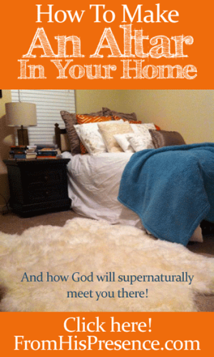 How To Make An Altar In Your Home - From His Presence®