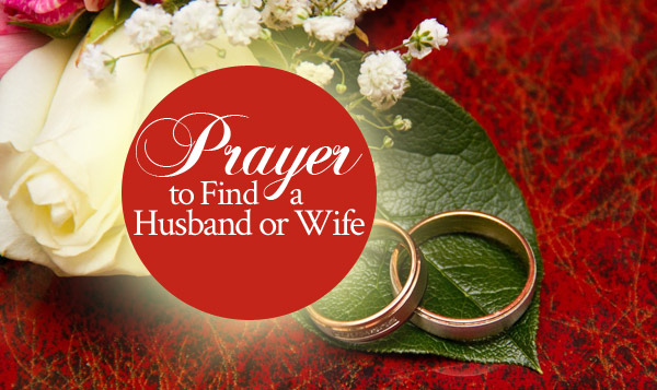 Pray This Prayer To Find a Husband or Wife - From His Presence®