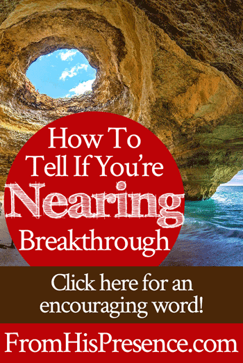 How To Tell If Youre Nearing Breakthrough From His Presence - 