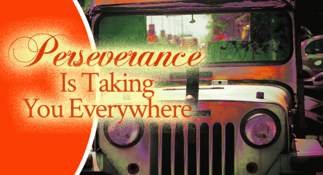 Prophetic Word: Perseverance Is Taking You Everywhere - From His Presence®