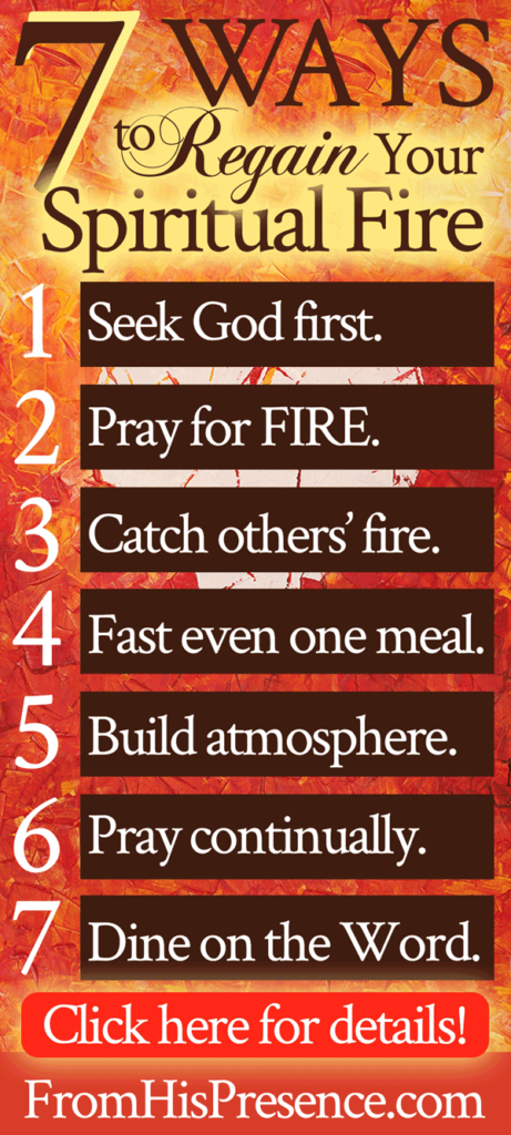 7-ways-to-regain-your-spiritual-fire-from-his-presence