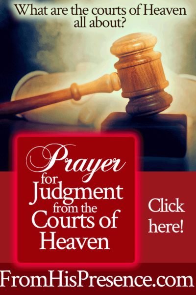 Prayer For Judgment From The Courts Of Heaven - From His Presence®