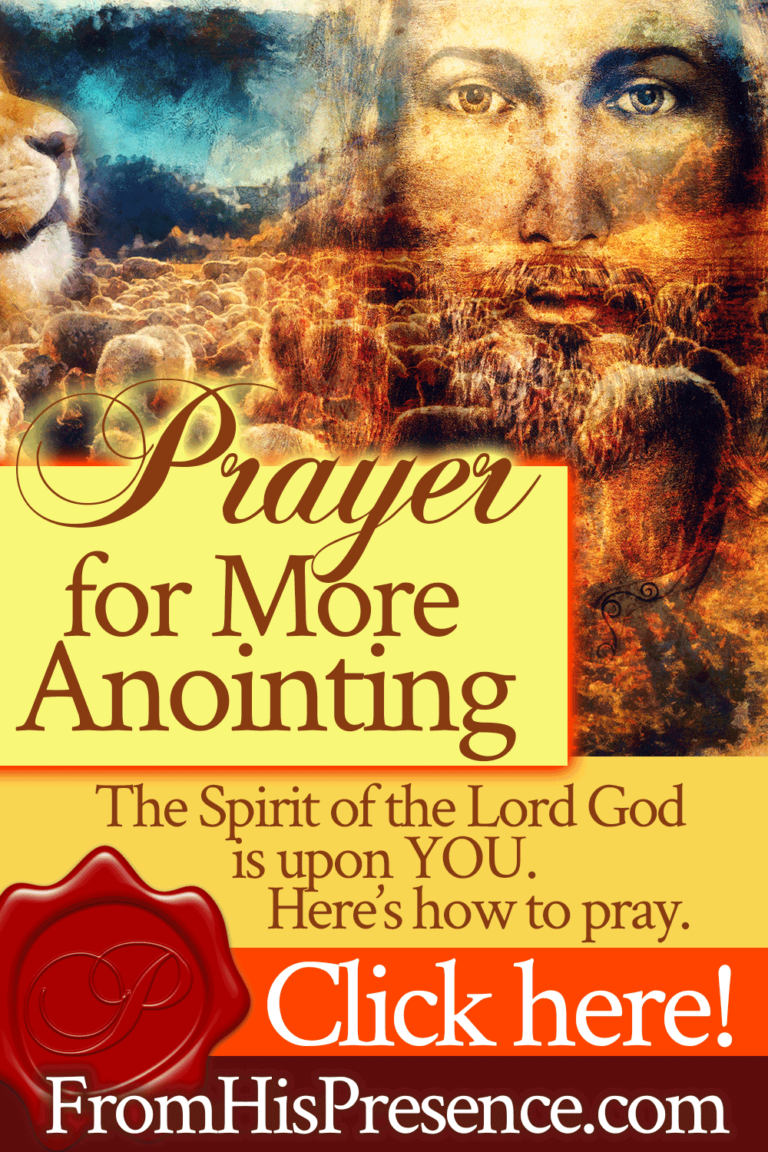 Prayer for More Anointing - From His Presence®