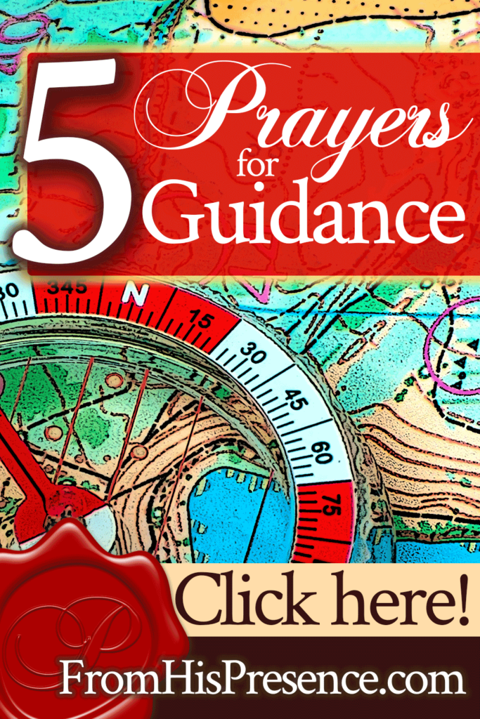 5 Prayers for Guidance - From His Presence®