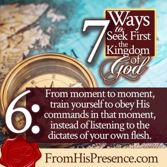 7 Ways To Seek First The Kingdom Of God - From His Presence®