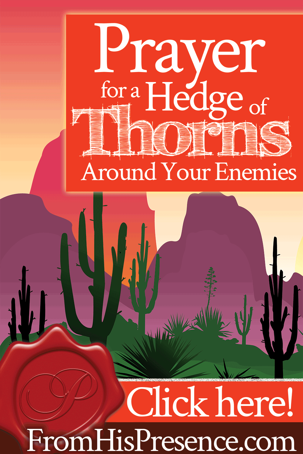 Prayer For A Hedge Of Thorns Around Your Enemies - From His Presence®